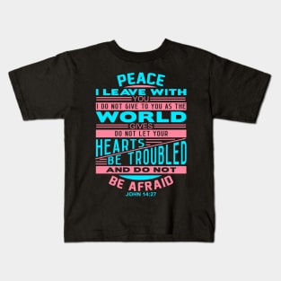 Peace I Leave With You John 14:27 Kids T-Shirt